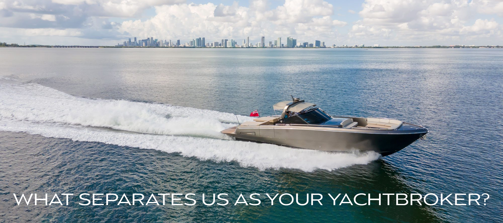 What Separates Us As Your Yachtbroker?
